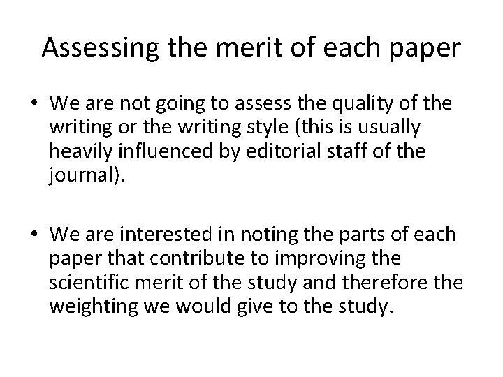 Assessing the merit of each paper • We are not going to assess the
