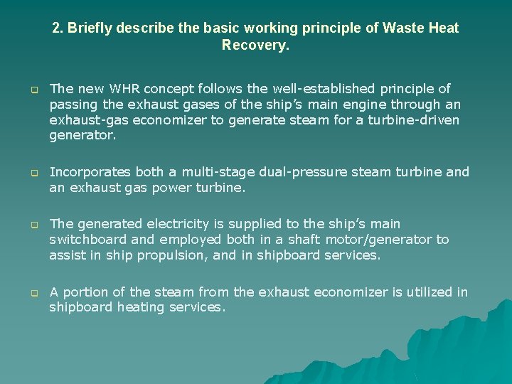 2. Briefly describe the basic working principle of Waste Heat Recovery. q The new