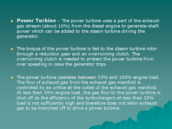 u Power Turbine - The power turbine uses a part of the exhaust gas