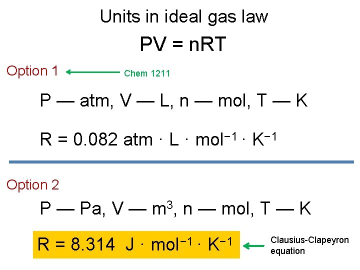 Units in ideal gas law PV = n. RT Option 1 Chem 1211 P