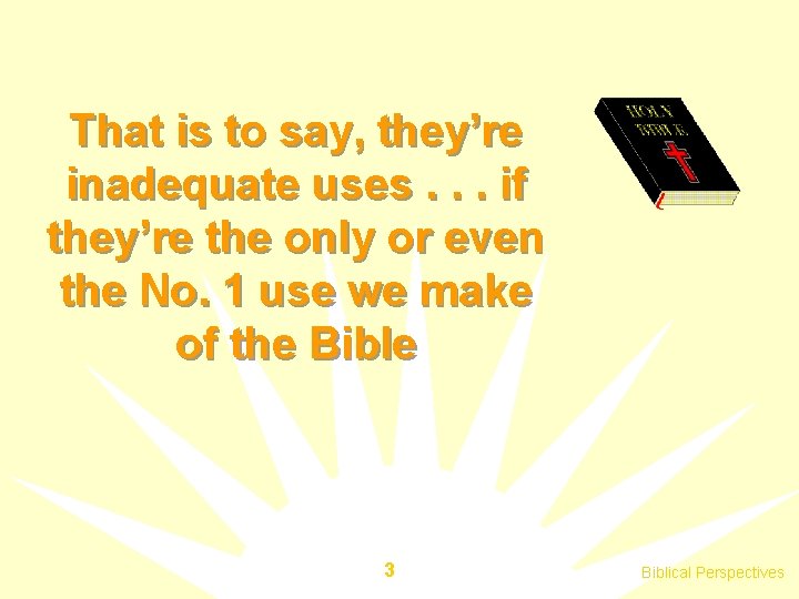 That is to say, they’re inadequate uses. . . if they’re the only or