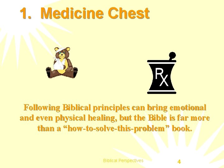1. Medicine Chest Following Biblical principles can bring emotional and even physical healing, but