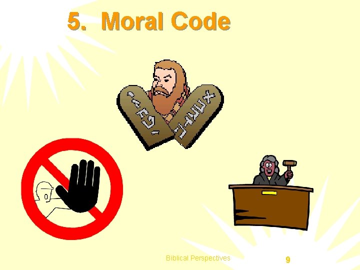 5. Moral Code Biblical Perspectives 9 