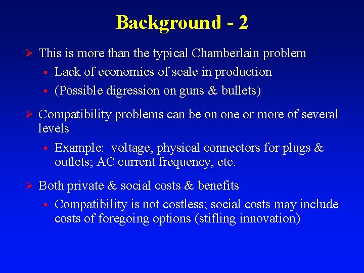 Background - 2 Ø This is more than the typical Chamberlain problem § §
