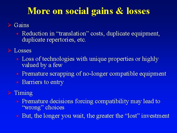 More on social gains & losses Ø Gains § Reduction in “translation” costs, duplicate
