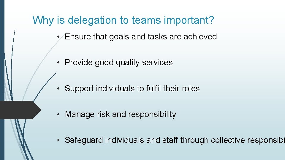 Why is delegation to teams important? • Ensure that goals and tasks are achieved
