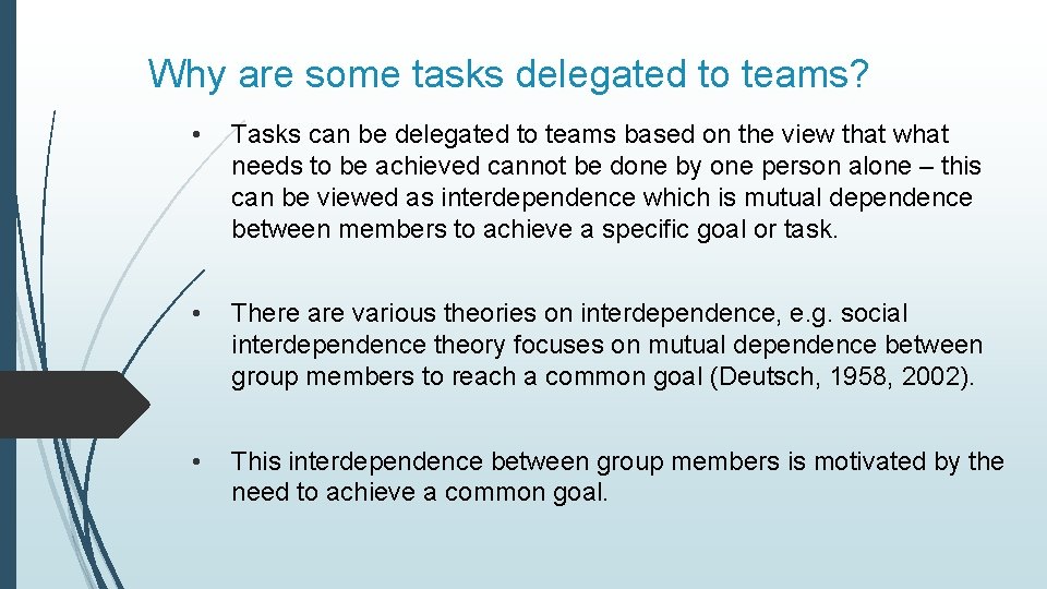 Why are some tasks delegated to teams? • Tasks can be delegated to teams