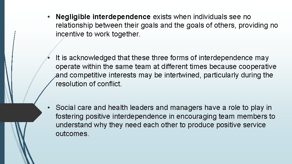  • Negligible interdependence exists when individuals see no relationship between their goals and