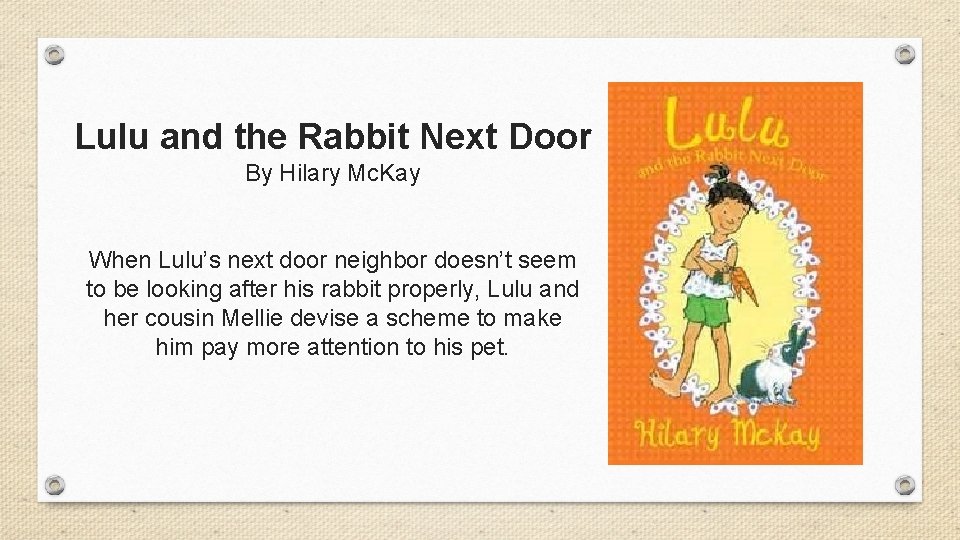 Lulu and the Rabbit Next Door By Hilary Mc. Kay When Lulu’s next door