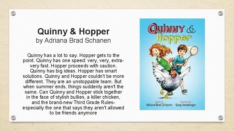 Quinny & Hopper by Adriana Brad Schanen Quinny has a lot to say. Hopper