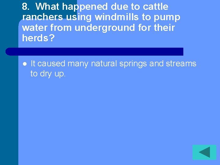 8. What happened due to cattle ranchers using windmills to pump water from underground