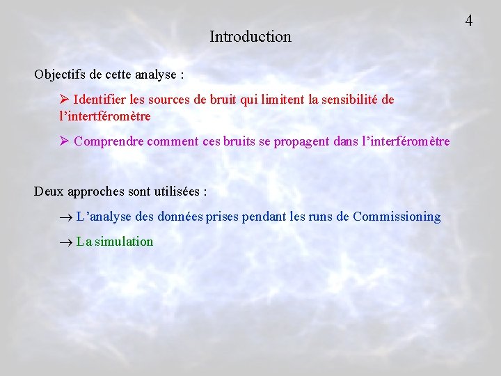 Introduction Objectifs de cette analyse : Ø Identifier les sources de bruit qui limitent