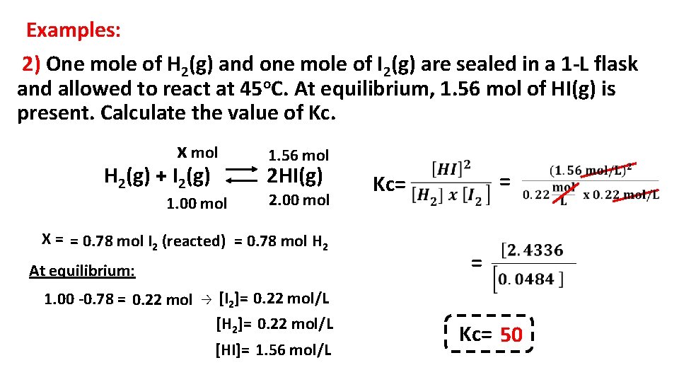 Examples: 2) One mole of H 2(g) and one mole of I 2(g) are