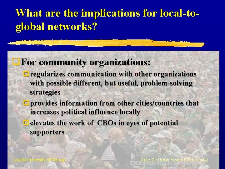 What are the implications for local-toglobal networks? q. For community organizations: pregularizes communication with