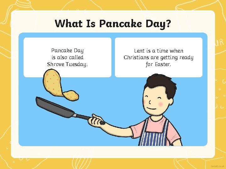 What Is Pancake Day? Pancake Day is also called Shrove Tuesday. Lent is a