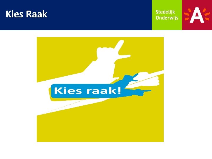 Kies Raak 