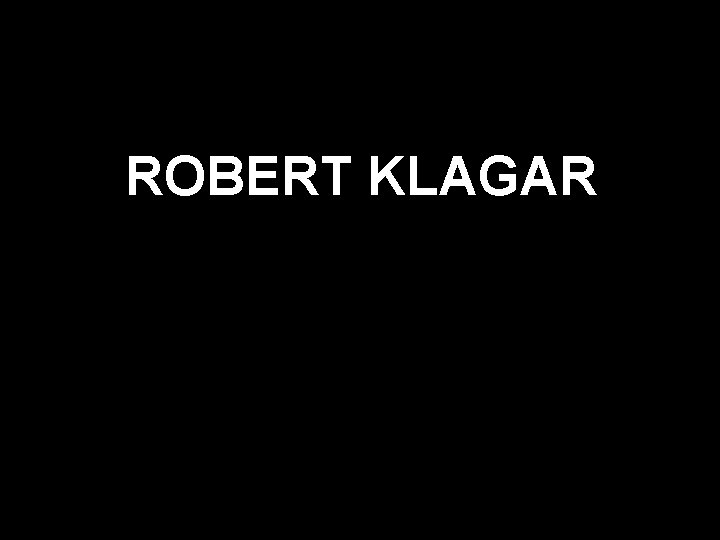 svart exempel ROBERT KLAGAR robert@magazine. se 