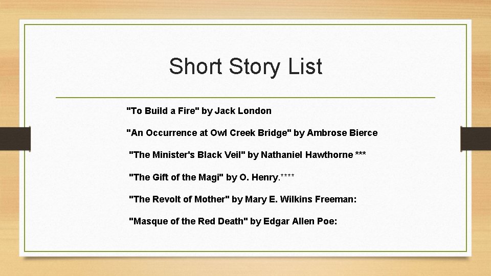 Short Story List "To Build a Fire" by Jack London "An Occurrence at Owl Short Story List "To Build a Fire" by Jack London "An Occurrence at Owl