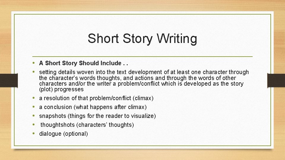 Short Story Writing • A Short Story Should Include. . • setting details woven Short Story Writing • A Short Story Should Include. . • setting details woven