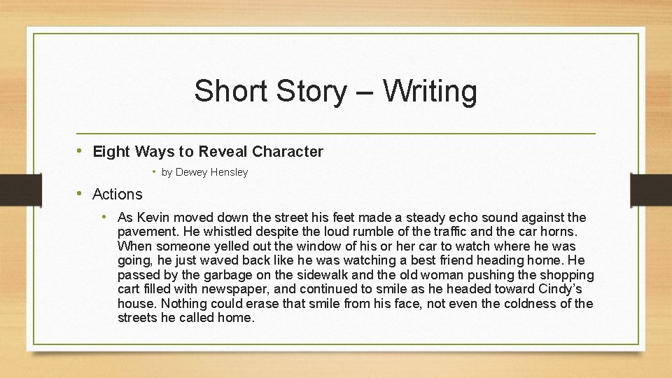 Short Story – Writing • Eight Ways to Reveal Character • by Dewey Hensley Short Story – Writing • Eight Ways to Reveal Character • by Dewey Hensley