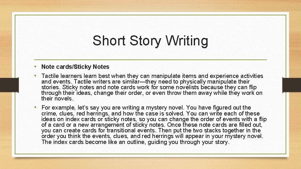 Short Story Writing • Note cards/Sticky Notes • Tactile learners learn best when they Short Story Writing • Note cards/Sticky Notes • Tactile learners learn best when they