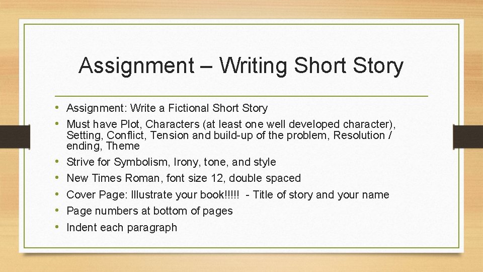 Assignment – Writing Short Story • Assignment: Write a Fictional Short Story • Must Assignment – Writing Short Story • Assignment: Write a Fictional Short Story • Must