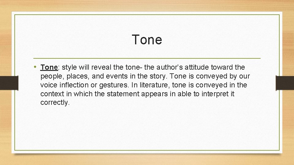 Tone • Tone: style will reveal the tone- the author’s attitude toward the people, Tone • Tone: style will reveal the tone- the author’s attitude toward the people,