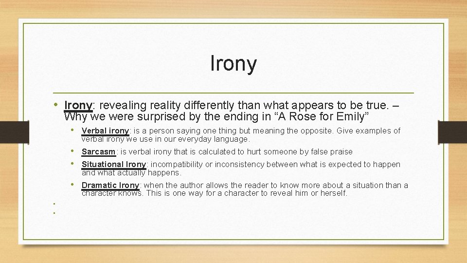 Irony • Irony: revealing reality differently than what appears to be true. – Why Irony • Irony: revealing reality differently than what appears to be true. – Why