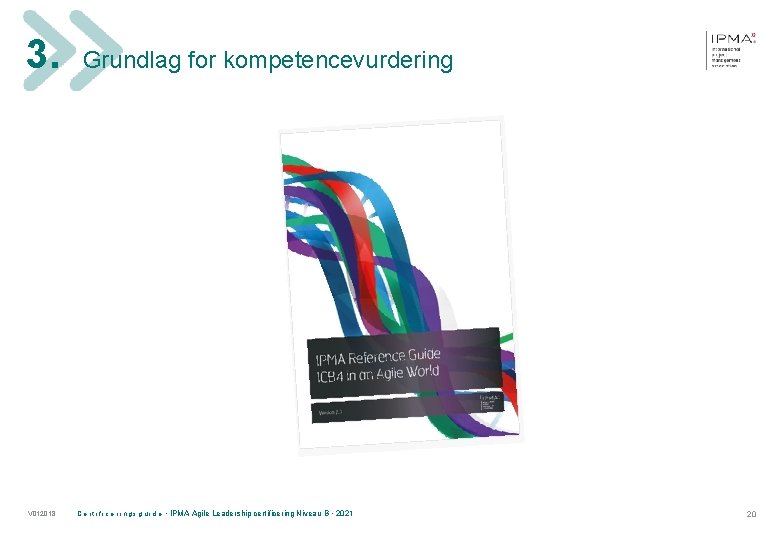 3. V 012018 Grundlag for kompetencevurdering C e r t i f i c