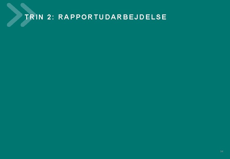 TRIN 2: RAPPORTUDARBEJDELSE V 012018 C e r t i f i c e