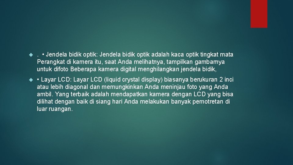  . • Jendela bidik optik: Jendela bidik optik adalah kaca optik tingkat mata