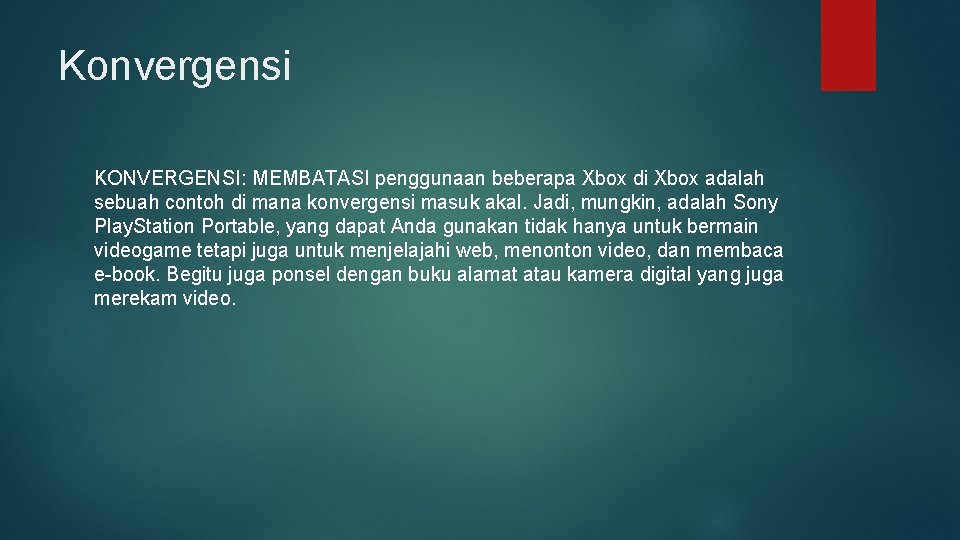 Konvergensi KONVERGENSI: MEMBATASI penggunaan beberapa Xbox di Xbox adalah sebuah contoh di mana konvergensi