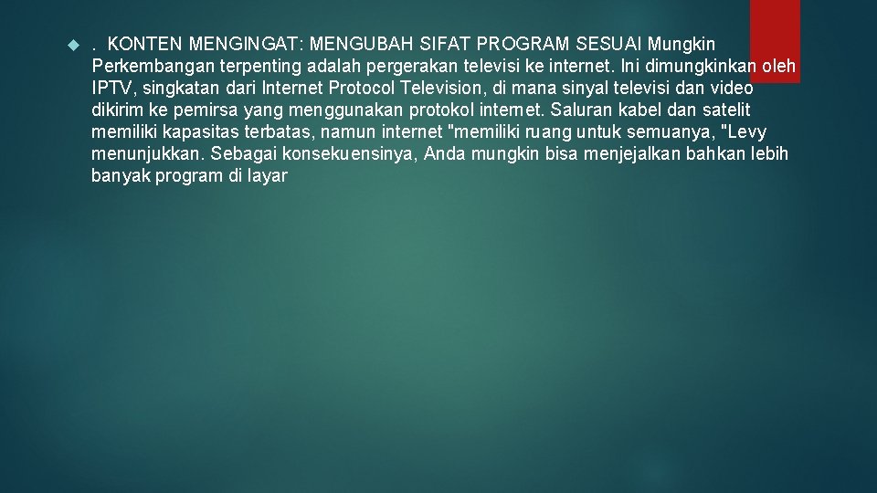  . KONTEN MENGINGAT: MENGUBAH SIFAT PROGRAM SESUAI Mungkin Perkembangan terpenting adalah pergerakan televisi