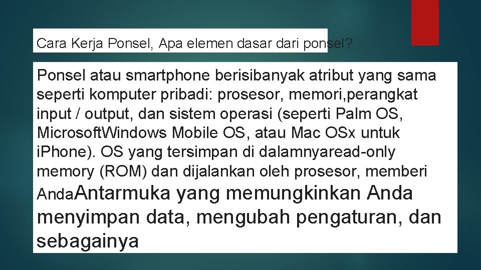 Cara Kerja Ponsel, Apa elemen dasar dari ponsel? Ponsel atau smartphone berisibanyak atribut yang