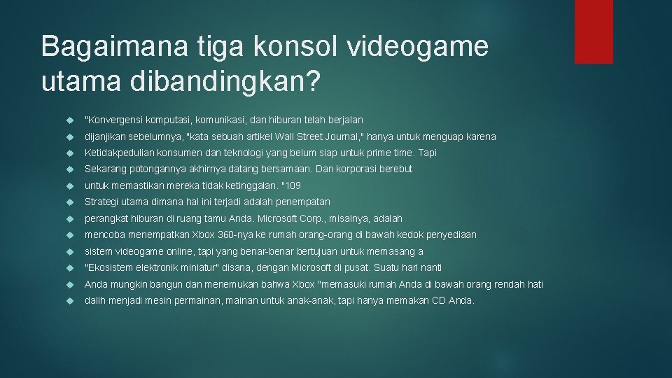 Bagaimana tiga konsol videogame utama dibandingkan? "Konvergensi komputasi, komunikasi, dan hiburan telah berjalan dijanjikan