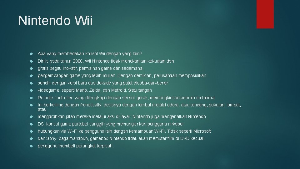 Nintendo Wii Apa yang membedakan konsol Wii dengan yang lain? Dirilis pada tahun 2006,