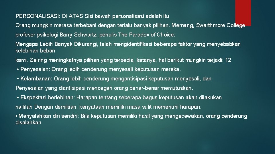 PERSONALISASI: DI ATAS Sisi bawah personalisasi adalah itu Orang mungkin merasa terbebani dengan terlalu