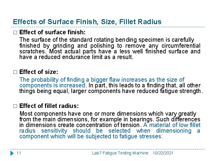 Effects of Surface Finish, Size, Fillet Radius � Effect of surface finish: The surface