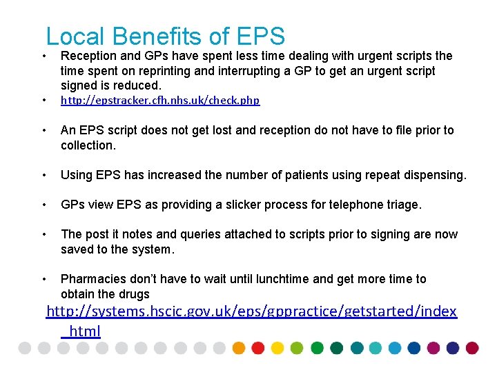 Local Benefits of EPS • • Reception and GPs have spent less time dealing