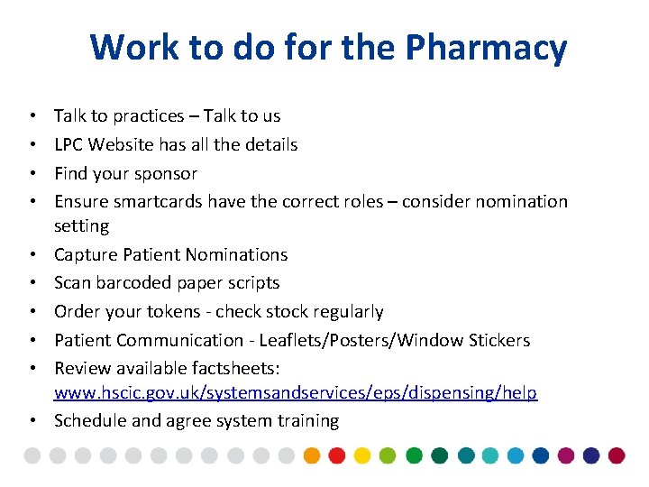 Work to do for the Pharmacy • • • Talk to practices – Talk