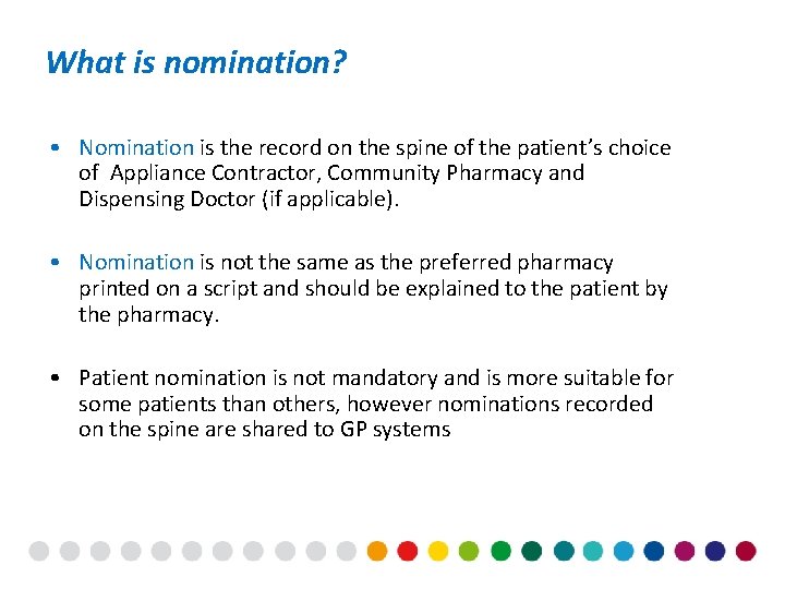What is nomination? • Nomination is the record on the spine of the patient’s