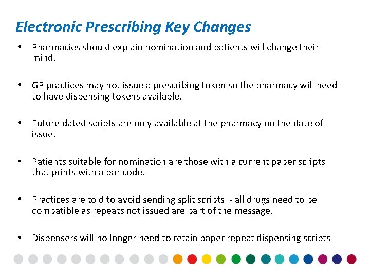 Electronic Prescribing Key Changes • Pharmacies should explain nomination and patients will change their