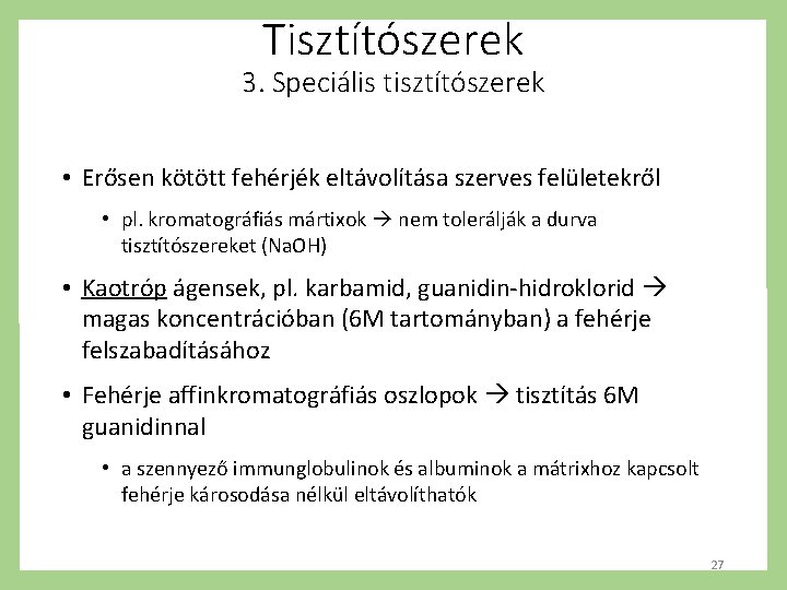 Tisztítószerek 3. Speciális tisztítószerek • Erősen kötött fehérjék eltávolítása szerves felületekről • pl. kromatográfiás