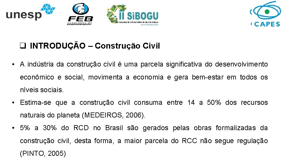 q INTRODUÇÃO – Construção Civil • A indústria da construção civil é uma parcela