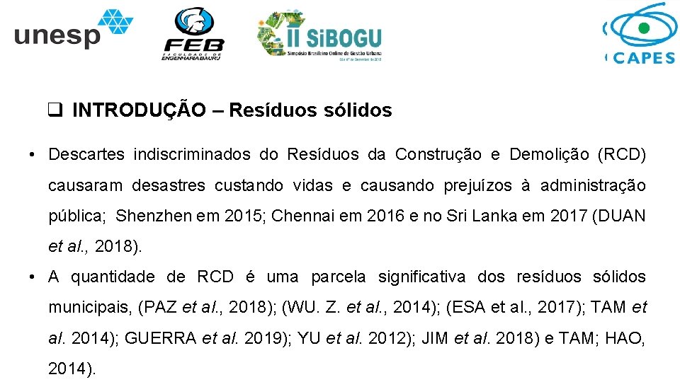 q INTRODUÇÃO – Resíduos sólidos • Descartes indiscriminados do Resíduos da Construção e Demolição