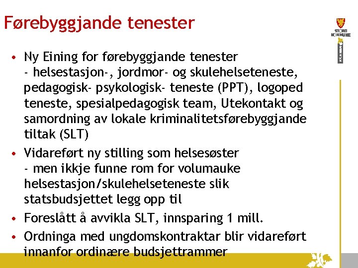 Førebyggjande tenester • Ny Eining for førebyggjande tenester - helsestasjon-, jordmor- og skulehelseteneste, pedagogisk-