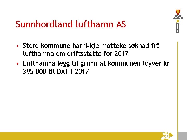 Sunnhordland lufthamn AS • Stord kommune har ikkje motteke søknad frå lufthamna om driftsstøtte