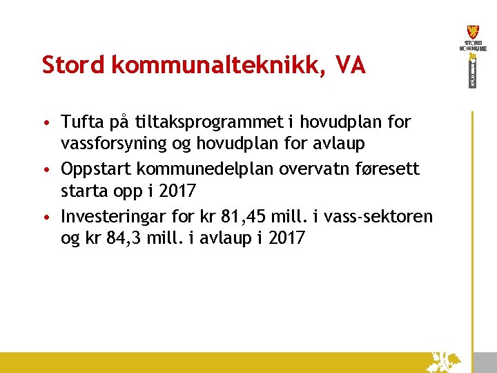 Stord kommunalteknikk, VA • Tufta på tiltaksprogrammet i hovudplan for vassforsyning og hovudplan for