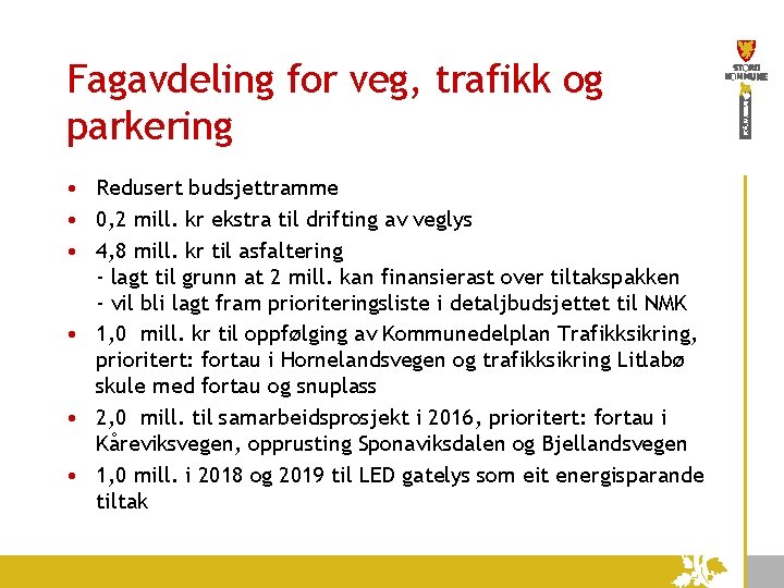 Fagavdeling for veg, trafikk og parkering • Redusert budsjettramme • 0, 2 mill. kr