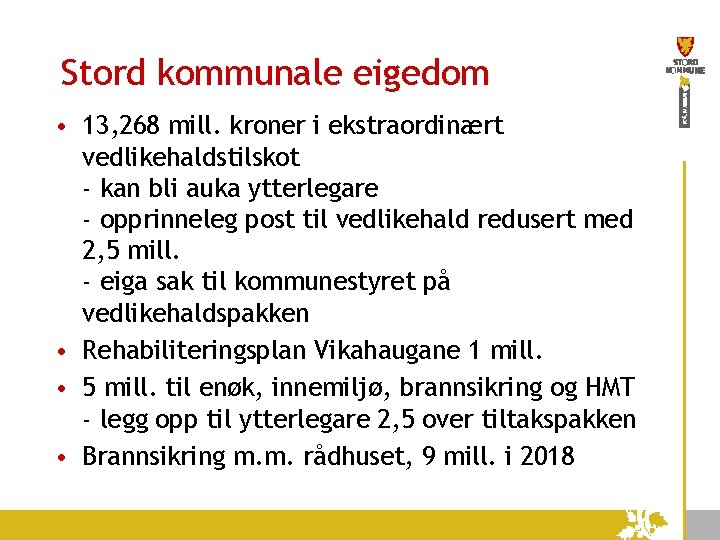 Stord kommunale eigedom • 13, 268 mill. kroner i ekstraordinært vedlikehaldstilskot - kan bli